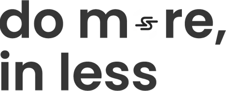 do more, in less